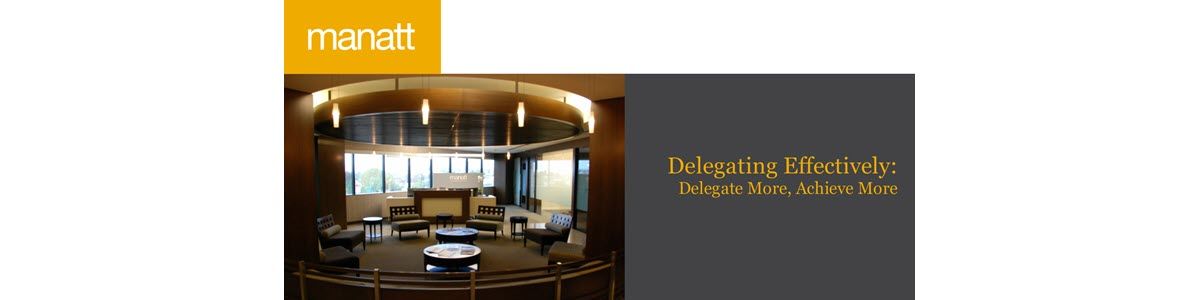 Delegating Effectively: Delegate More, Achieve More