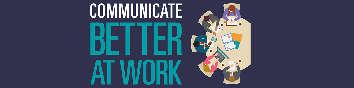 How To Communicate Better With Coworkers