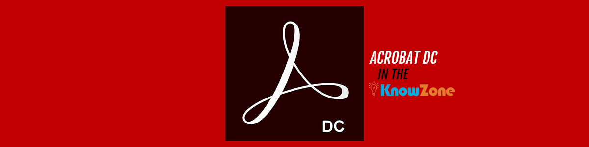 (Almost) Everything You Always Wanted To Know About Acrobat Pro DC