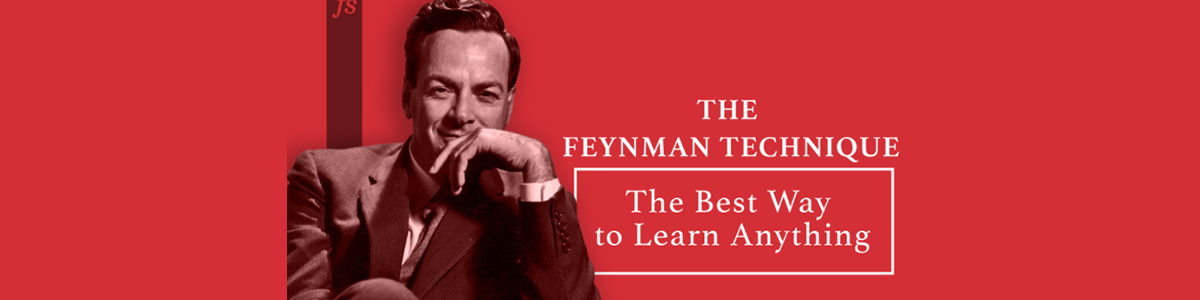 The Feynman Technique: The Best Way to Learn Anything