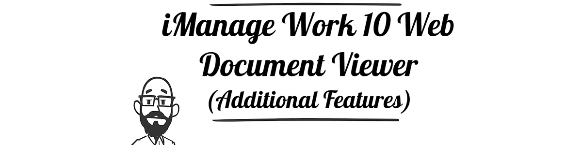 Quick Tip - iManage Work 10 Web Document Viewer - Additional Features