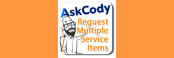How Can I…Request Multiple Service Items in AskCody