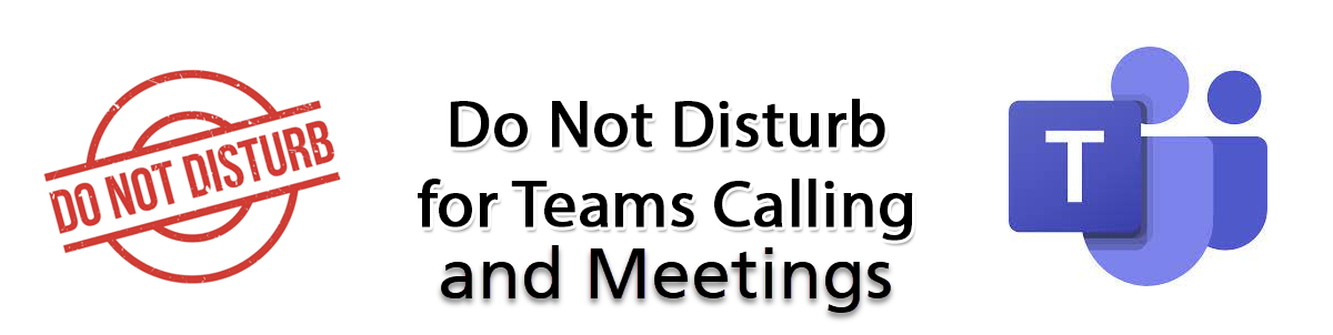 Quick Tip - Teams Status - Set Do Not Disturb