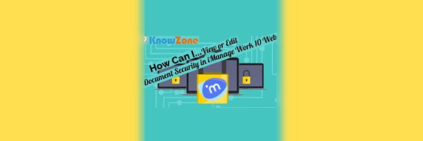 How Can I… View Or Edit Security In iManage Work 10 Web?