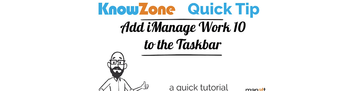 QuickTip - Add iManage Work 10 to the Taskbar