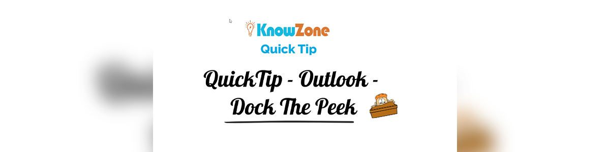 QuickTip - Outlook - Dock The Peek