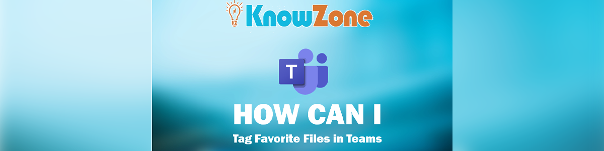 How Can I Tag Favorite Files in Teams?