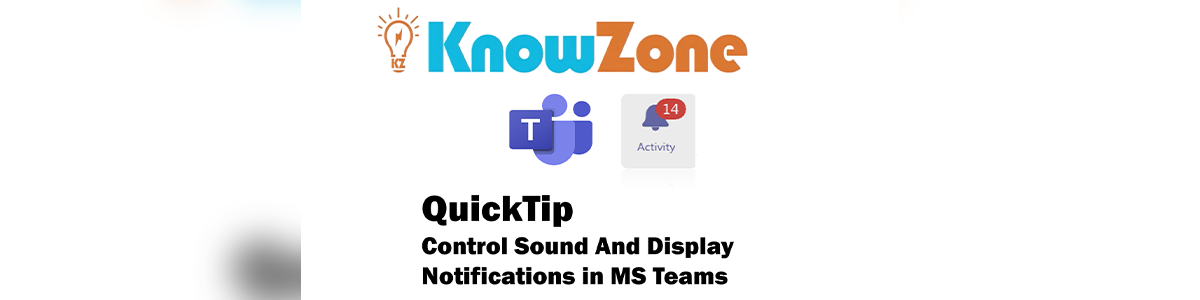 Quick Tip - Control Sound And Display Notifications In MS Teams