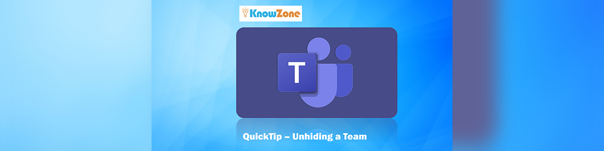 QuickTip - Unhiding a Team